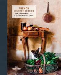 French Country Cooking : Meals and Moments from a Village in the Vineyards: A Cookbook